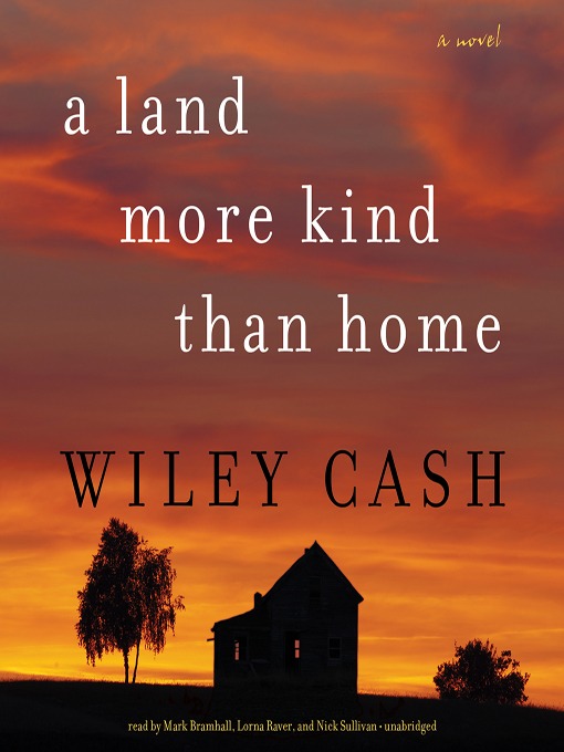 Title details for A Land More Kind Than Home by Wiley Cash - Available